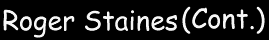 Roger Staines (Cont.)