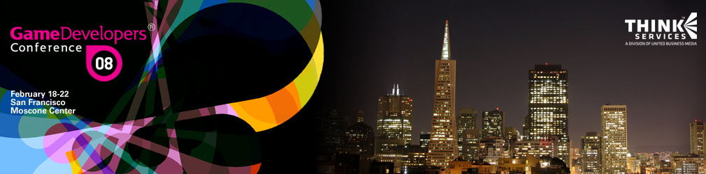 Game Developers Conference 2008: February 18-22, 2008 San Francisco